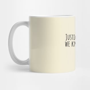 Justice. If-only-we-knew-what-it-was.(Socrates) Mug